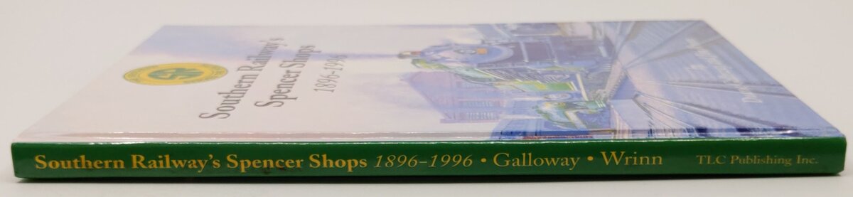 Southern Railway's Spencer Shops: 1896-1996 Hardcover Book By Duane Galloway VG