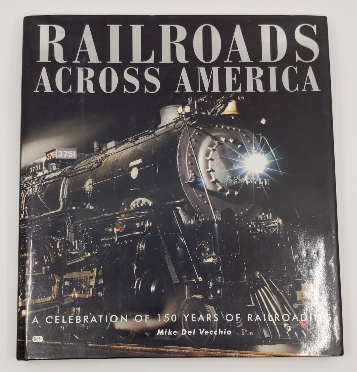 Railroads Across America Hardcover Book By Mike Del Vecchio EX