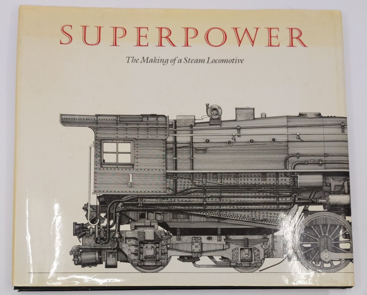 Superpower: The Making of a Steam Locomotive Hardcover Book By David Weitzman