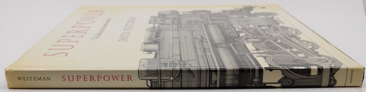 Superpower: The Making of a Steam Locomotive Hardcover Book By David Weitzman