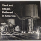 The Last Steam Railroad in America Hardcover Book By Thomas H. Garver