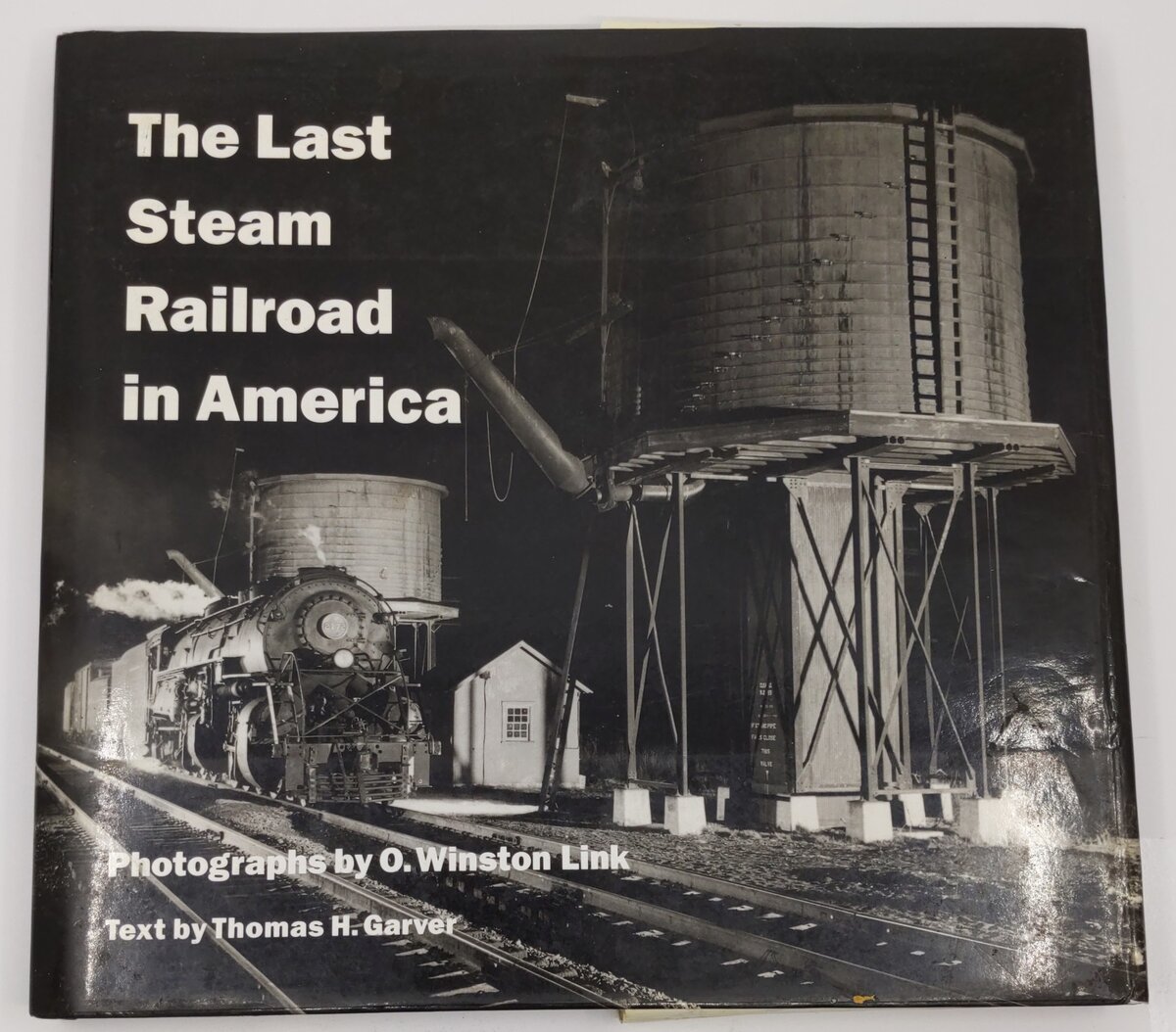 The Last Steam Railroad in America Hardcover Book By Thomas H. Garver