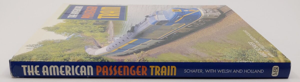 American Passenger Train Hardcover Book Mike Schafer, Joe Welsh, Kevin Holland EX