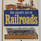 The Golden Age of Railroads Hardcover Book By Stewart Hall Holbrook VG