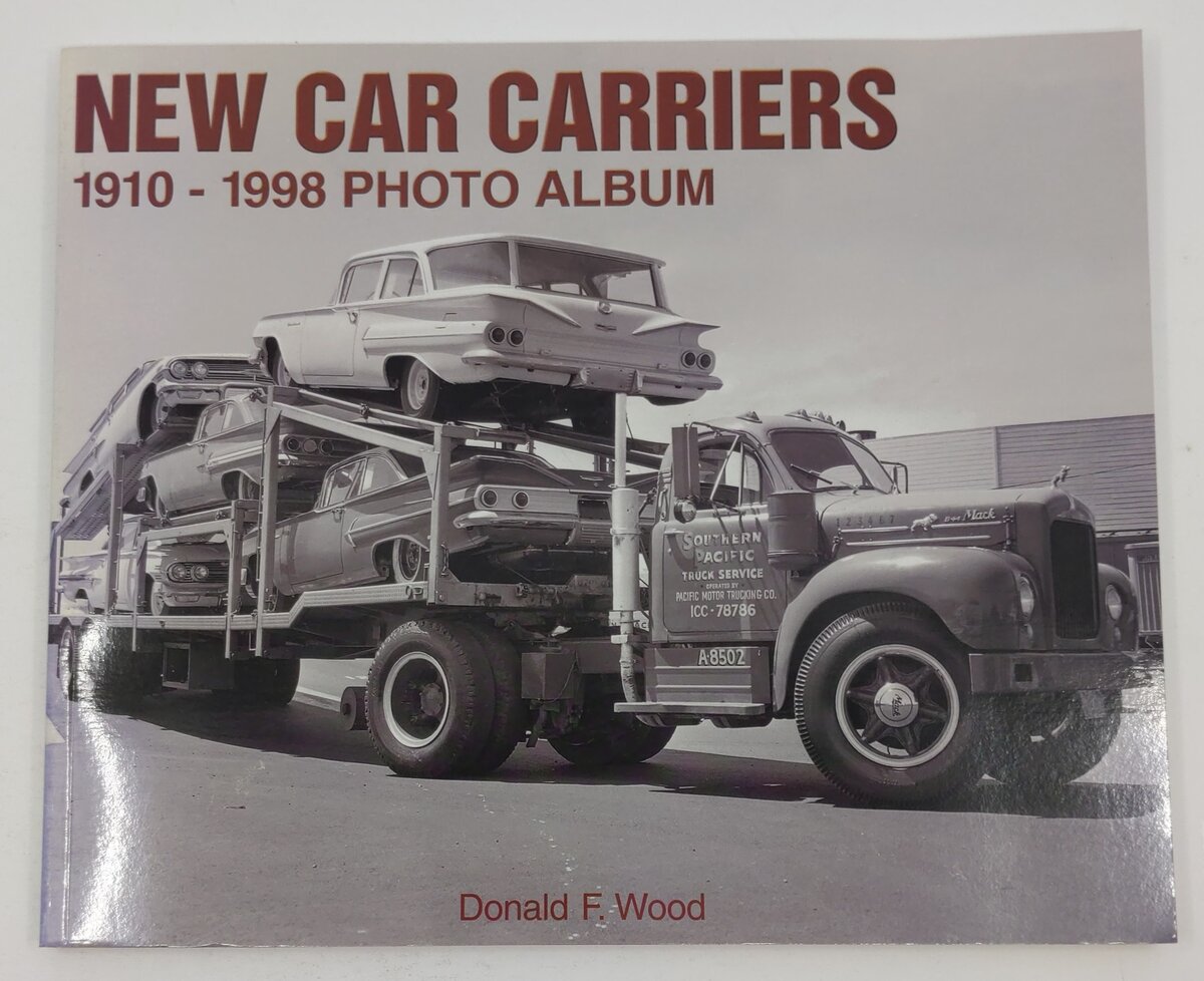 New Car Carriers, 1910-1998 Photo Album Paperback Book By Donald F. Wood EX