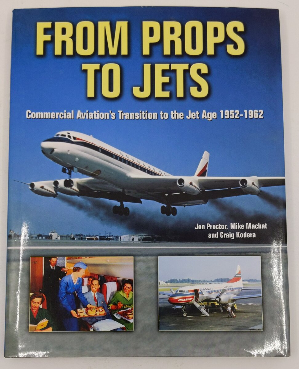 From Props to Jets Hardcover Book By Jon Proctor, Mike Machat, Craig Kodera EX