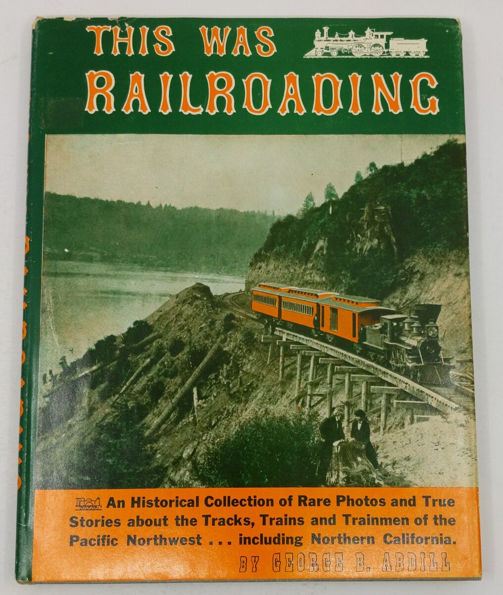 This Was Railroading Hardcover Book By George B. Abdill VG