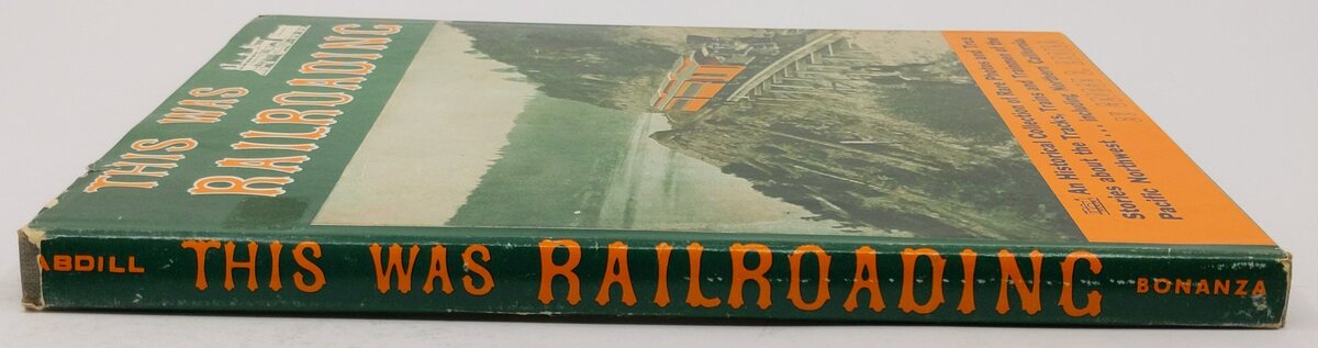 This Was Railroading Hardcover Book By George B. Abdill VG