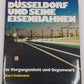 Duesseldorf und seine Eisenbahnen in Vergangenheit und Gegenwart Hardcover Book EX