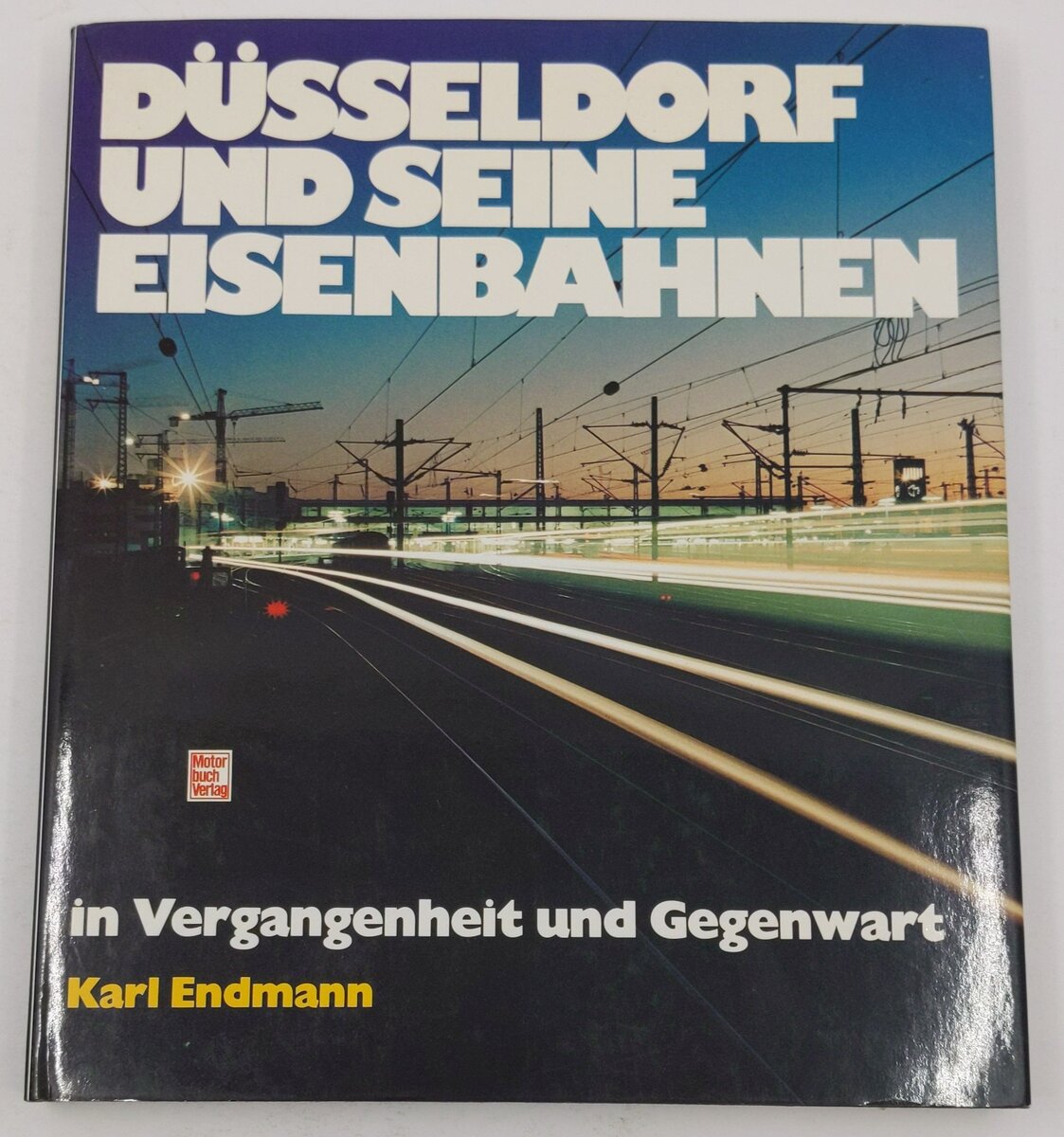 Duesseldorf und seine Eisenbahnen in Vergangenheit und Gegenwart Hardcover Book EX