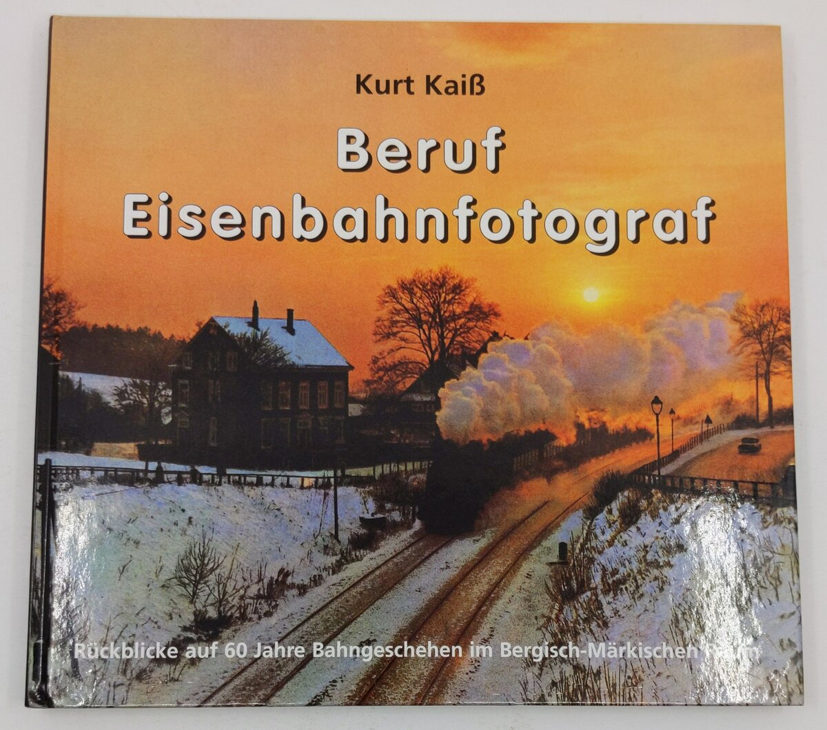 Beruf Eisenbahnfotograf Hardcover Book By Kurt Kaiss EX