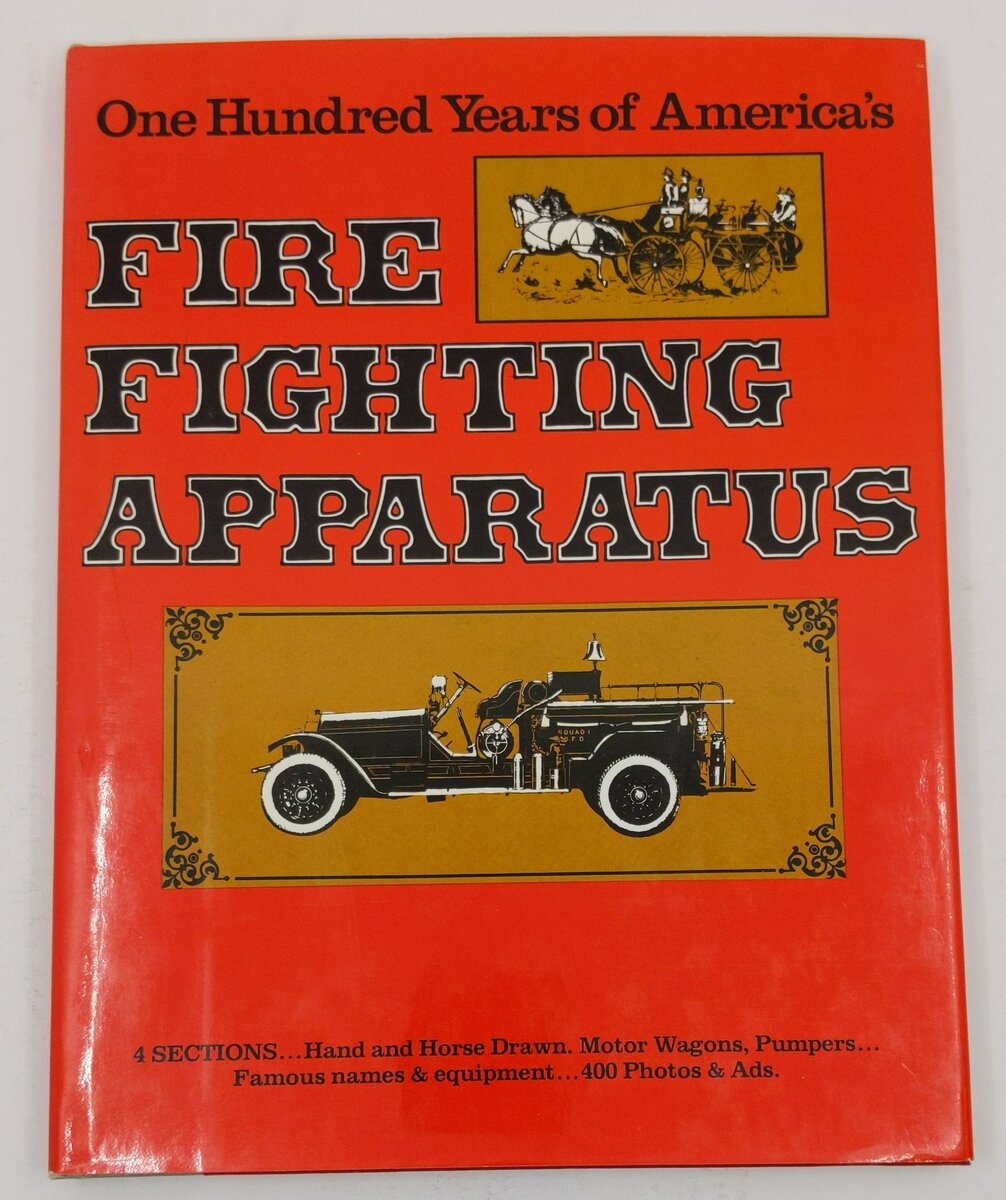 One Hundred Years of America's Fire Fighting Apparatus Hardcover Phil Da Costa VG