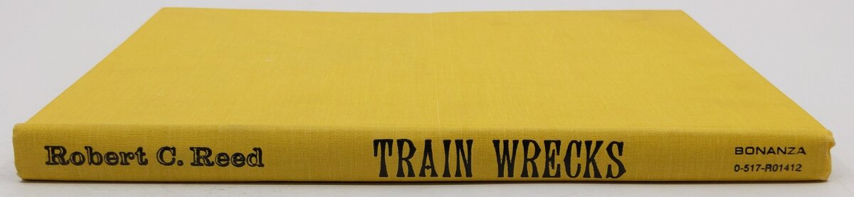 Train Wrecks Hardcover Book By Robert C. Reed VG