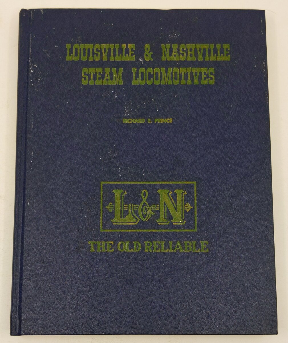 Louisville & Nashville Steam Locomotives Hardcover Book By Richard E. Prince VG