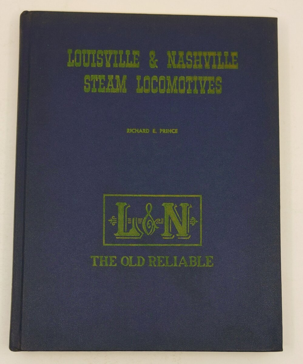 Louisville & Nashville steam locomotives Hardcover Book By Richard E Prince VG