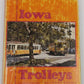 Iowa Trolleys Bulletin 114 Hardcover Book By Central Electric Rai