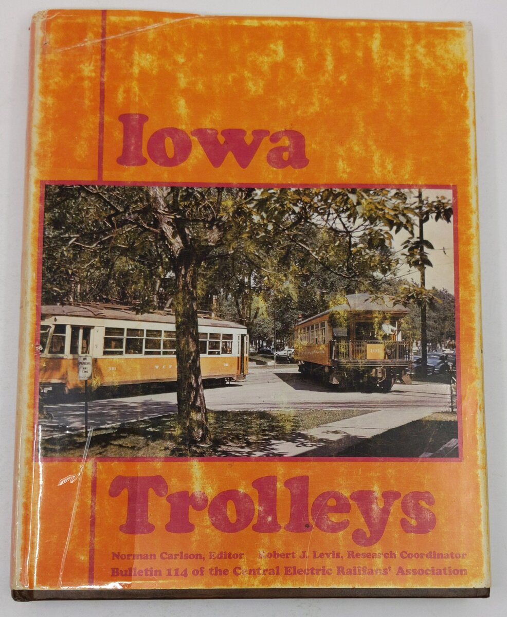 Iowa Trolleys Bulletin 114 Hardcover Book By Central Electric Rai