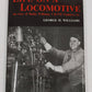 Life on a locomotive Hardcover Book By george-h-williams EX