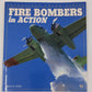 Fire Bombers in Action Paperback Book By Barry D. Smith VG