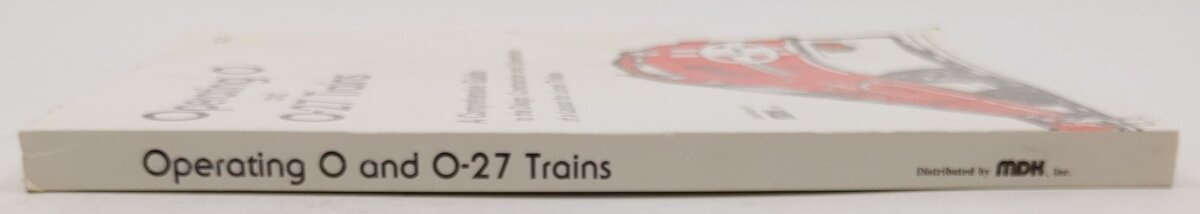 Operating O and O-27 Trains Paperback Book By Maury D. Klein VG
