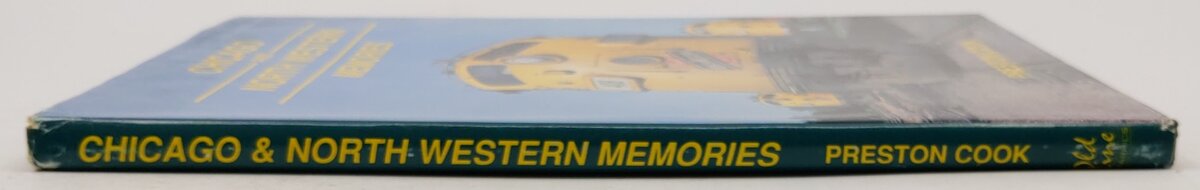 Chicago and North Western Memories, 1970-1980 Hardcover Book By Preston Cook VG