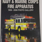 Navy and Marine Corp Fire Apparatus 1836-2000: Photo Gallery Paperback Book EX