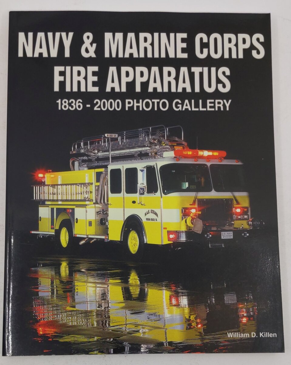 Navy and Marine Corp Fire Apparatus 1836-2000: Photo Gallery Paperback Book EX