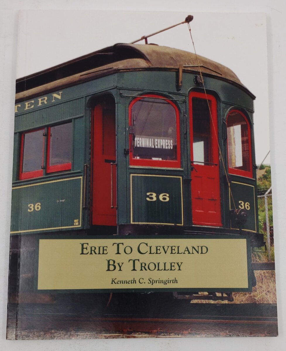 Erie to Conneaut by trolley Paperback Book By Kenneth C. Springirth EX
