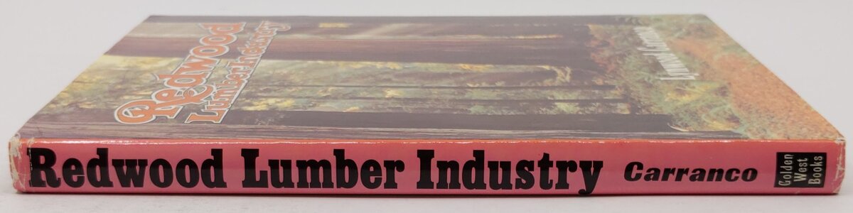 Redwood Lumber Industry Hardcover Book By Lynwood Carranco VG