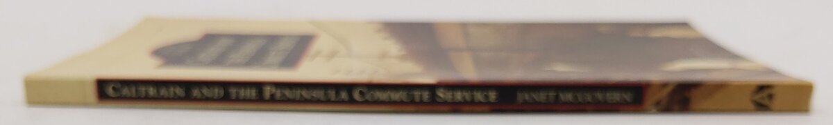 Caltrain and the Peninsula Commute Service  Paperback Book By Janet McGovern EX