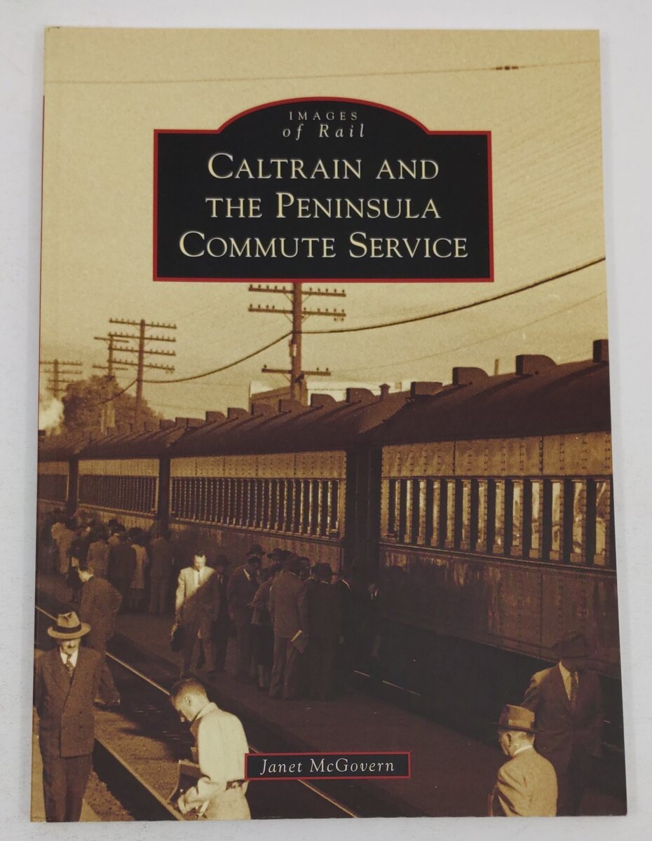Caltrain and the Peninsula Commute Service  Paperback Book By Janet McGovern EX
