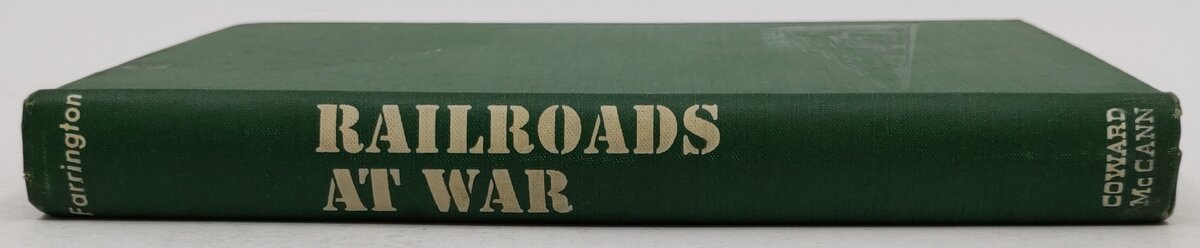 Railroads at war Hardcover Book By S. Kip Farrington