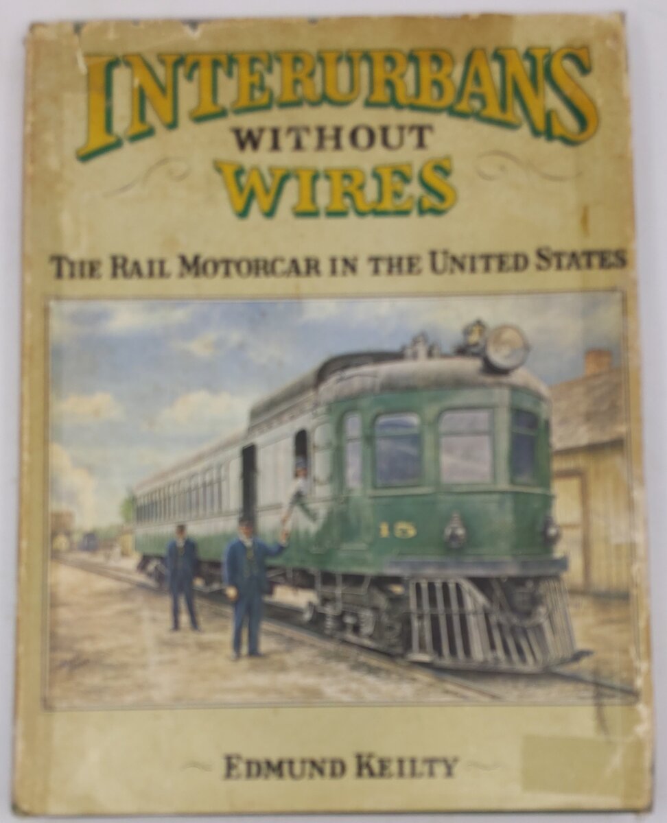 Interurbans Wthout Wires Hardcover Book By Edmund Keilty