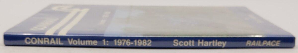 Conrail Volume 1: 1976-1982 Hardcover Book By Scott Hartley VG
