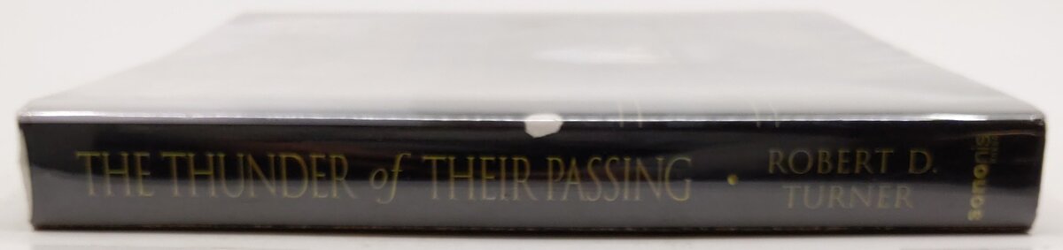 The Thunder of Their Passing Hardcover Book By Robert D. Turner EX
