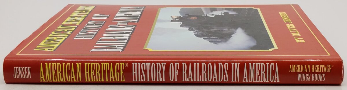 The American Heritage History of Railroads in America Hardcover Oliver Jensen EX