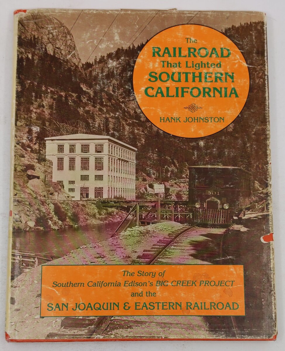 The Railroad That Lighted Southern California Hardcover Book By Hank Johnston