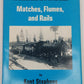 Matches, flumes, and rails Hardcover Book By Kent Stephens VG