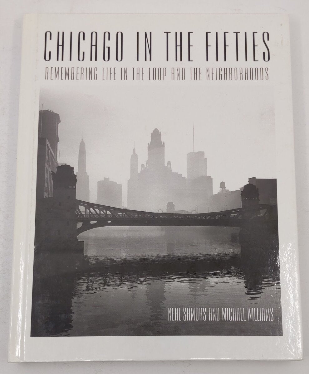 Chicago in the Fifties Hardcover Book By Neal Samors, Michael Williams EX