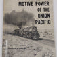 Motive Power of the Union Pacific Hardcover Book By William W. Kratville