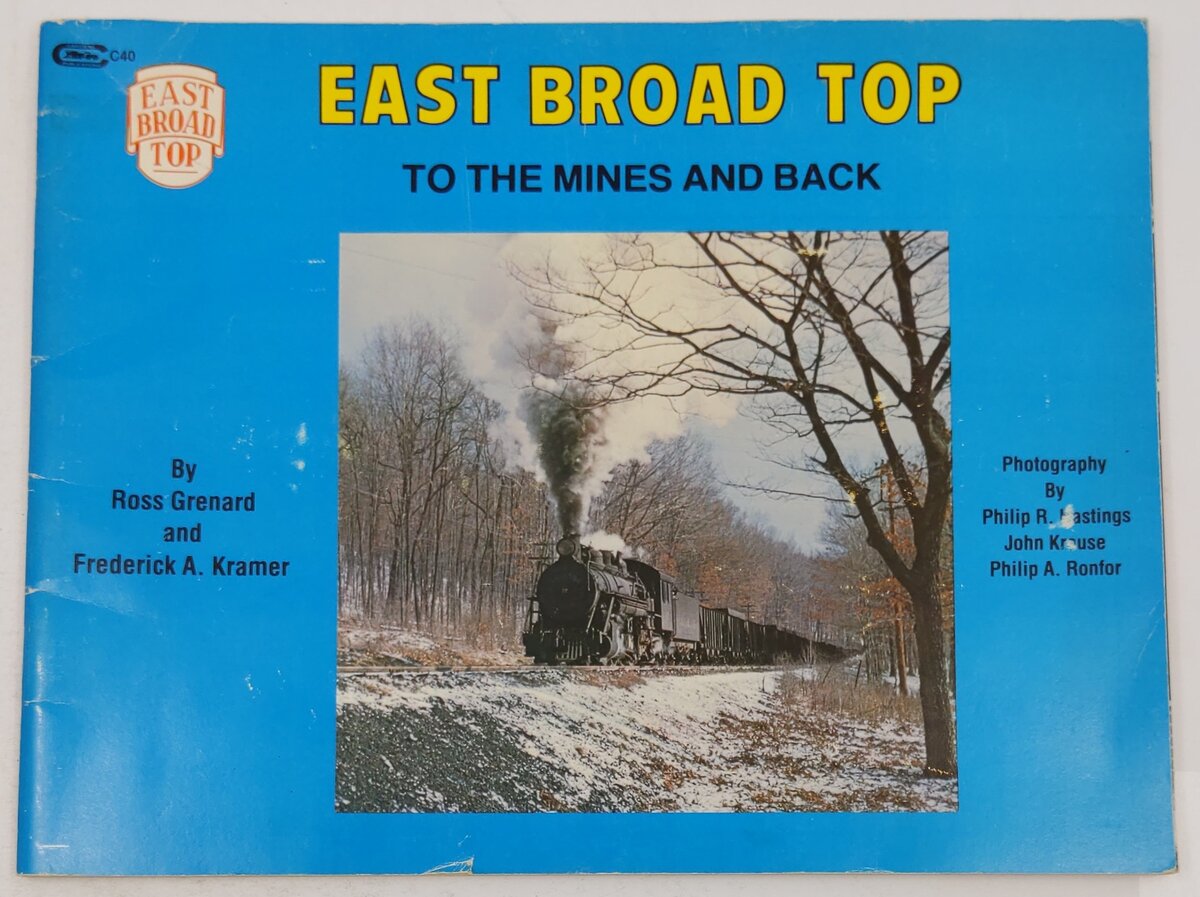 East Broad Top: To the Mines and Back Paperback Book By Ross Grenard VG