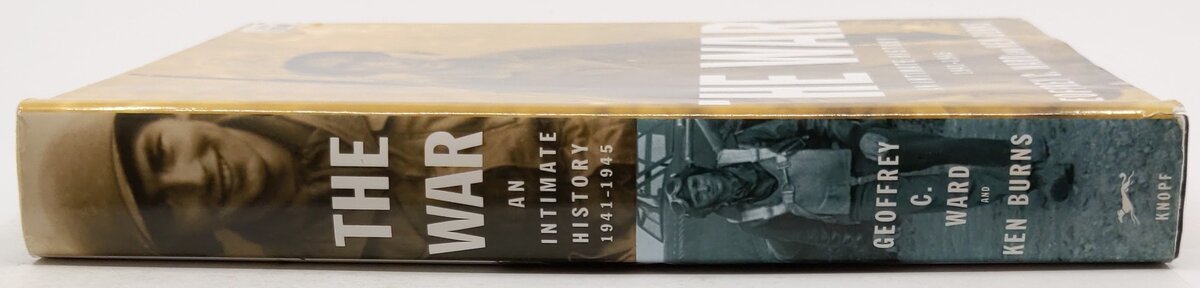 The War: An Intimate History, 1941-1945 Hardcover By Geoffrey C. Ward, Ken Burns EX