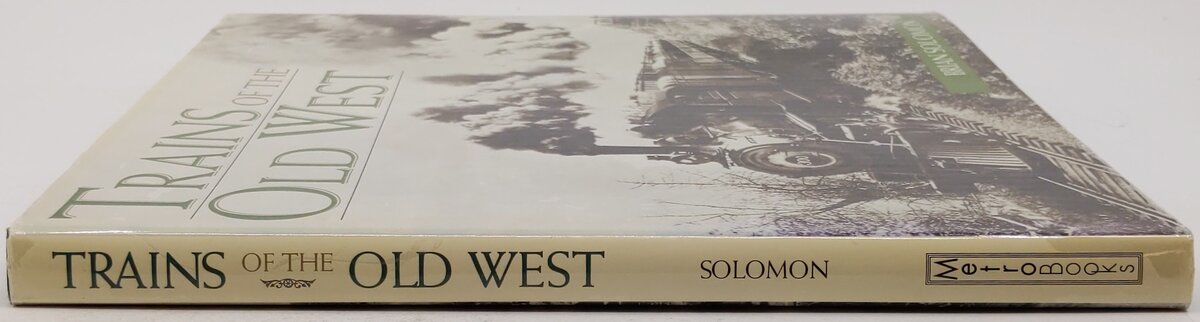 Trains of the Old West Hardcover Book By Brian Solomon EX