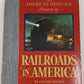 The American Heritage History of Railroads in America Hardcover Book