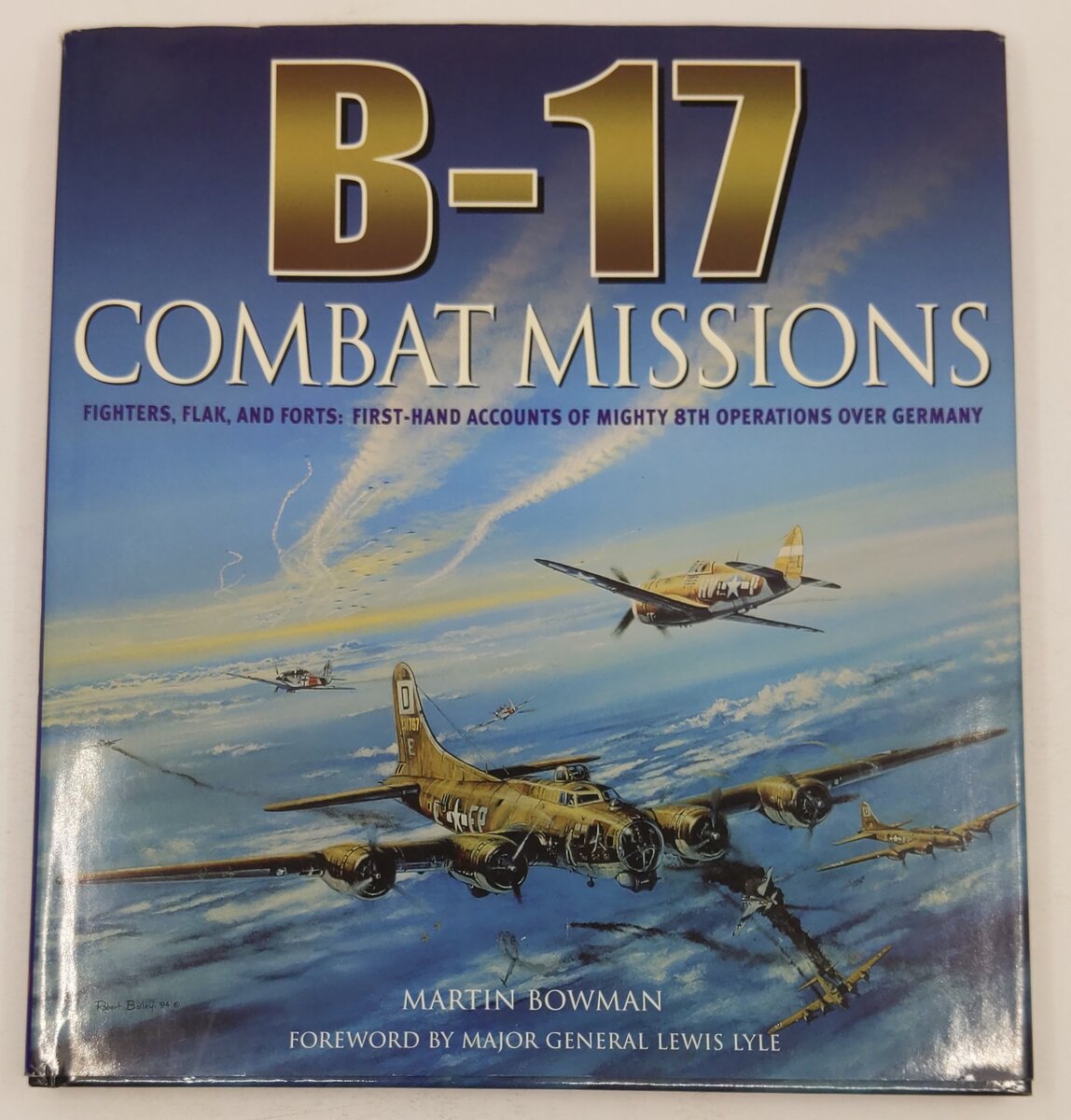 B-17: Combat Missions: Fighters, Flak, and Forts Hardcover Book Martin Bowman VG