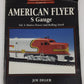 Greenberg's American Flyer S Gauge Vol.1 Paperback Book By Joe Deger