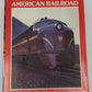 The Illustrated History of the American Railroad Hardcover Book VG