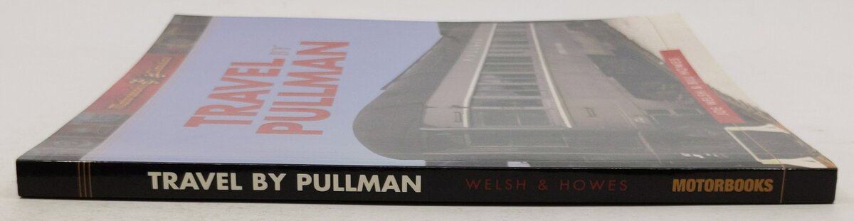 Travel by Pullman Paperback Book By Joe Welsh, Bill Howes VG