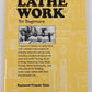 Lathe Work for Beginners Paperback Book By Raymond Francis Yates EX