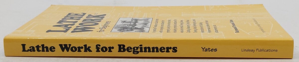 Lathe Work for Beginners Paperback Book By Raymond Francis Yates EX